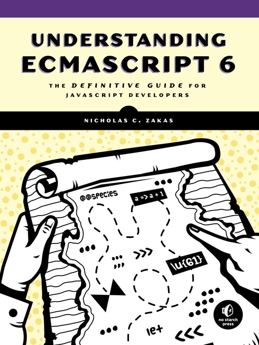 Title details for Understanding ECMAScript 6 by Nicholas C. Zakas - Available